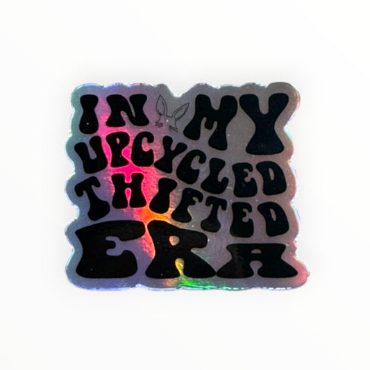 In My Upcycled Thirfted Era Sticker
