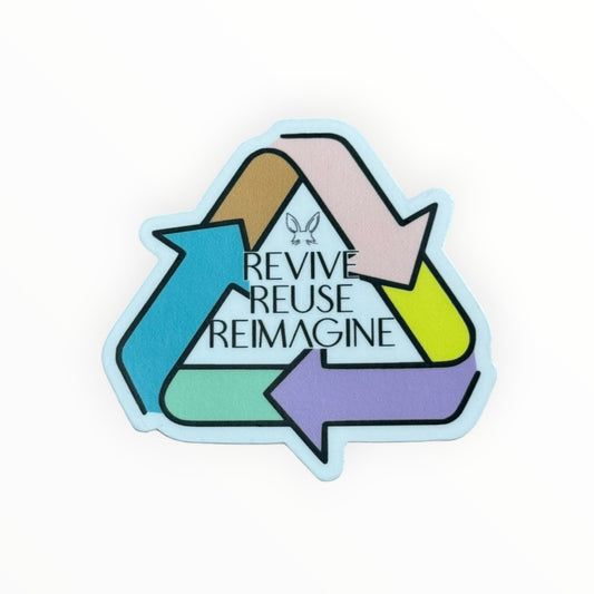 Revive, Reuse, Reimagine Sticker
